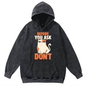 Before You Ask Don't Unisex Casual Washed Hoodies