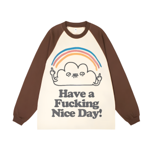 Have A Fucking Nice Day Unisex Personalized Customization Cotton Raglan Sweatshirt