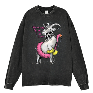 Whatever Floats Your Goat Heavy Duty Vintage Washed Sweatshirt